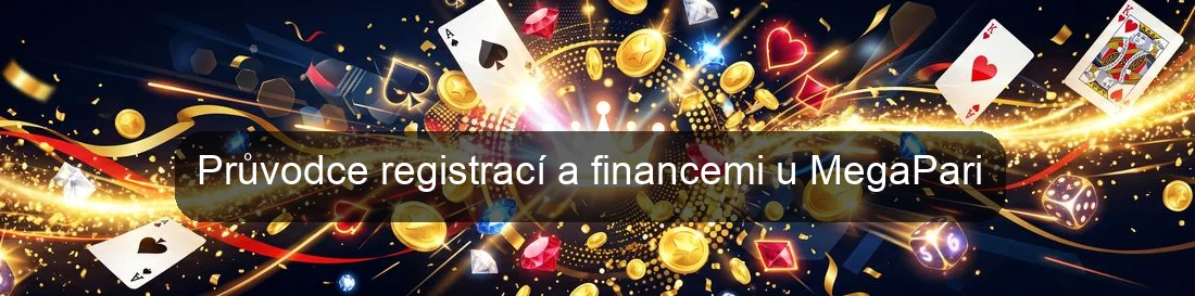 Průvodce registrací a financemi u MegaPari